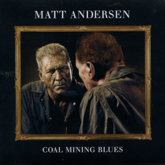 Matt Andersen - Coal Mining Blues (Vinyl)